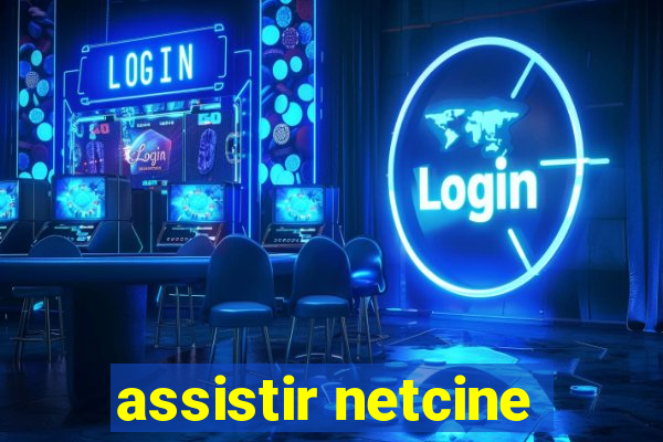 assistir netcine